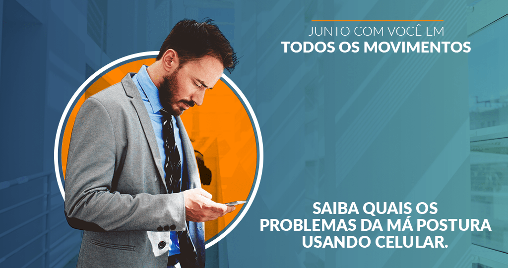 Saiba quais os problemas da má postura usando celular