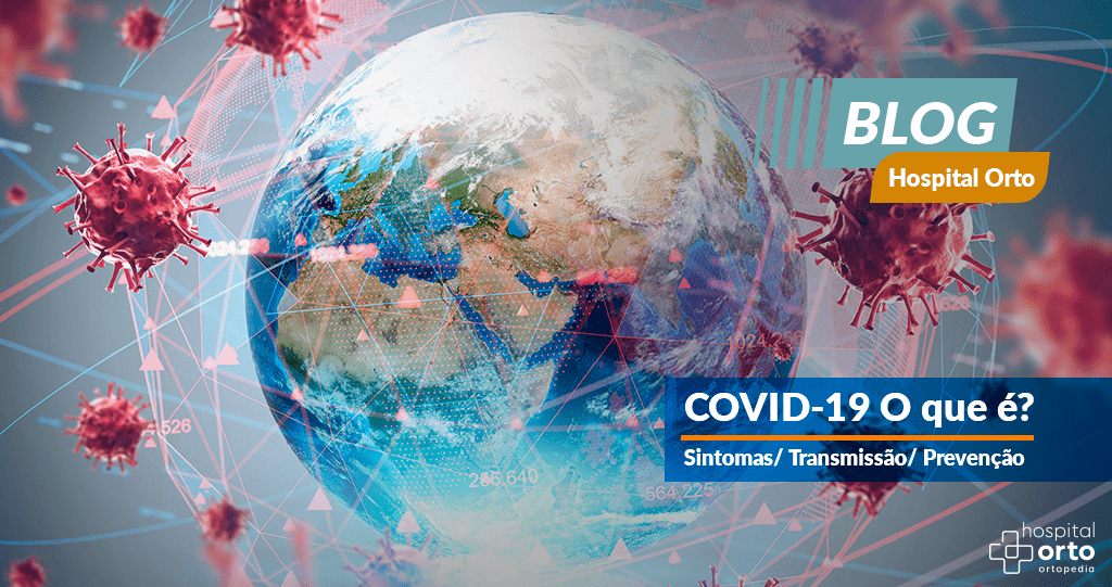 COVID-19 – Sintomas, Transmissão e Prevenção!
